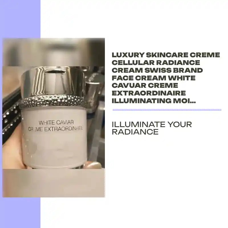 Luxury Skincare CREME CELLULAR RADIANCE Cream Swiss Brand Face Cream White Cavuar Creme Extraordinaire Illuminating Moisturzing Enriched 50Ml Free shipping by@Outfy